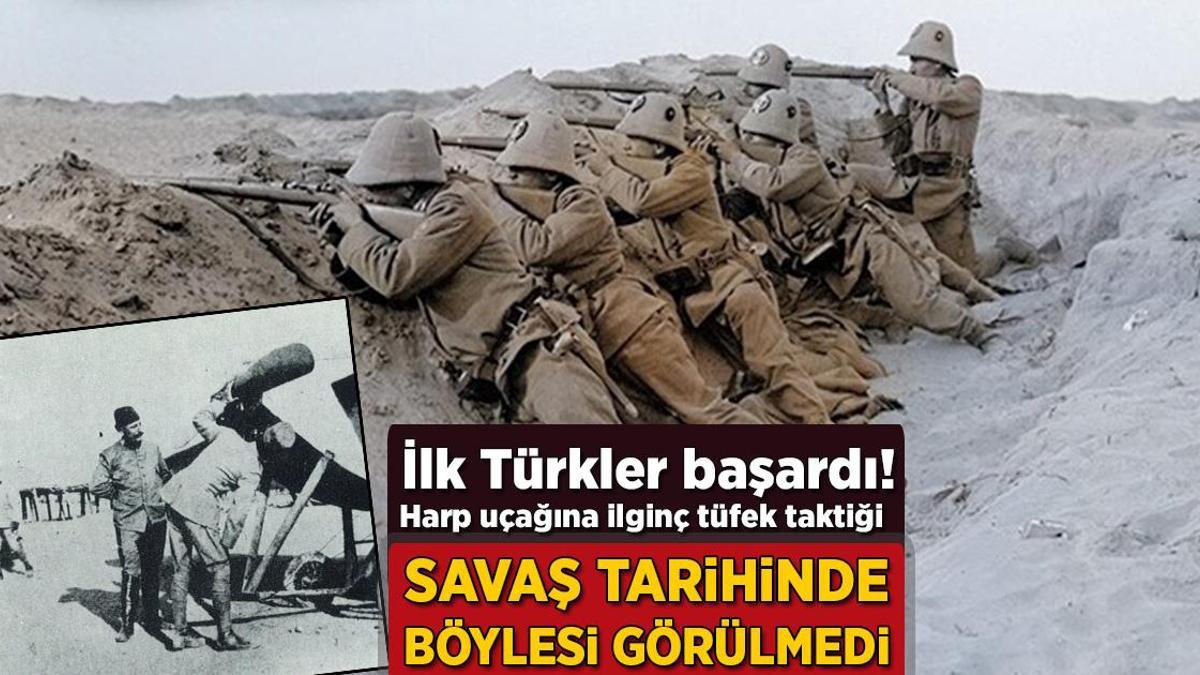 Savaş tarihinde böylesi görülmedi! İlk Türkler başardı, harp uçağına ilginç tüfek taktiği