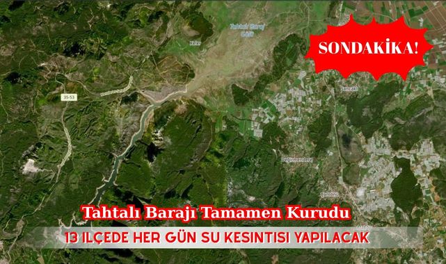 SONDAKİKA : Tahtalı Barajı Tamamen Kurudu