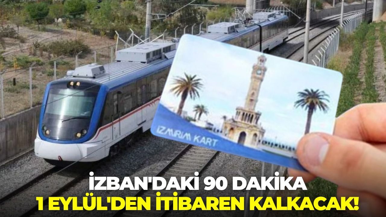 İZBAN'daki 90 dakika 1 Eylül'den itibaren kalkacak!