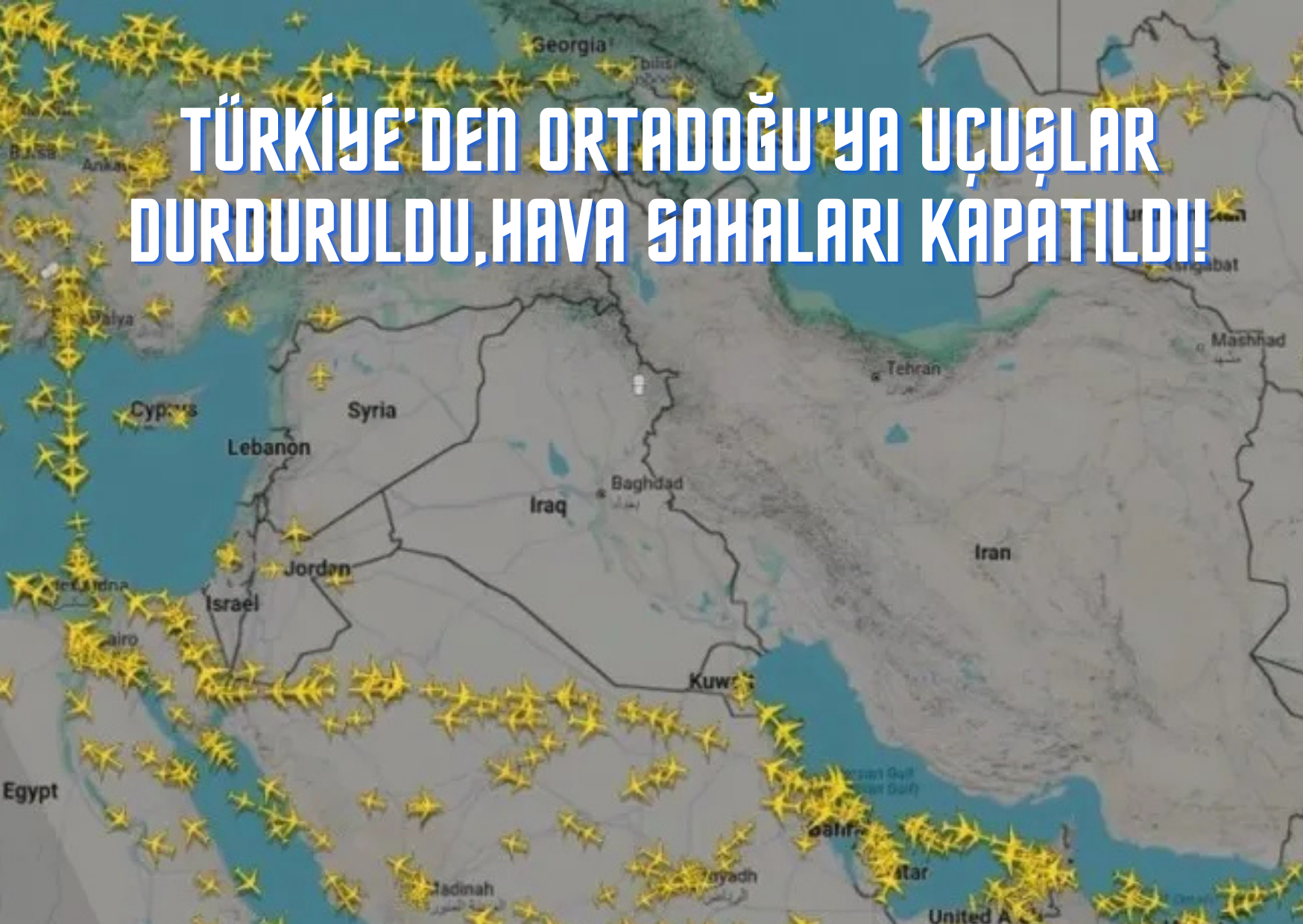 Türkiye’den Ortadoğu’ya Uçuşlar Durduruldu, Hava Sahaları Kapatıldı