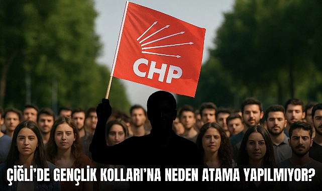 Çiğli'de Gençlik Kolları Başkanlığına Neden Atama Yapılmıyor?