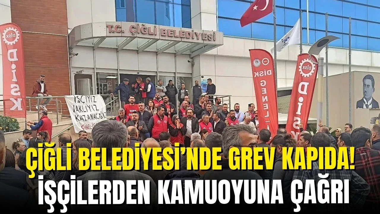 Çiğli Belediyesi'nde grev kapıda! İşçilerden kamuoyuna çağrı...
