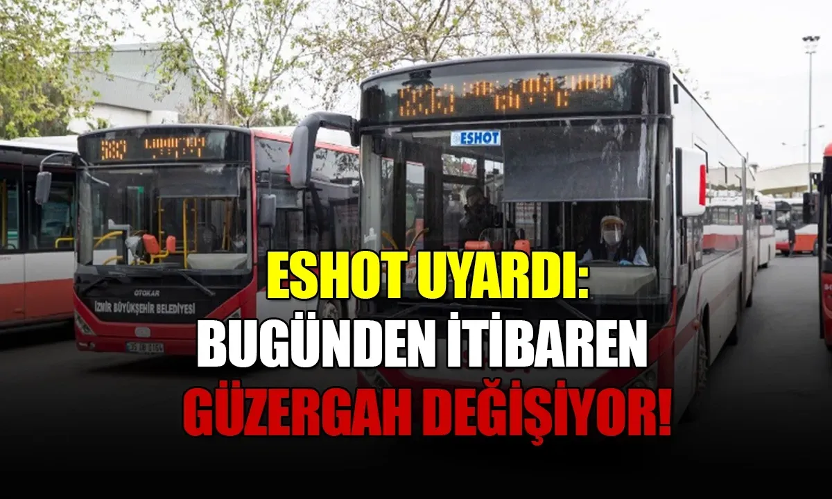 ESHOT duyuru yayınladı: Konak yolcuları dikkat!