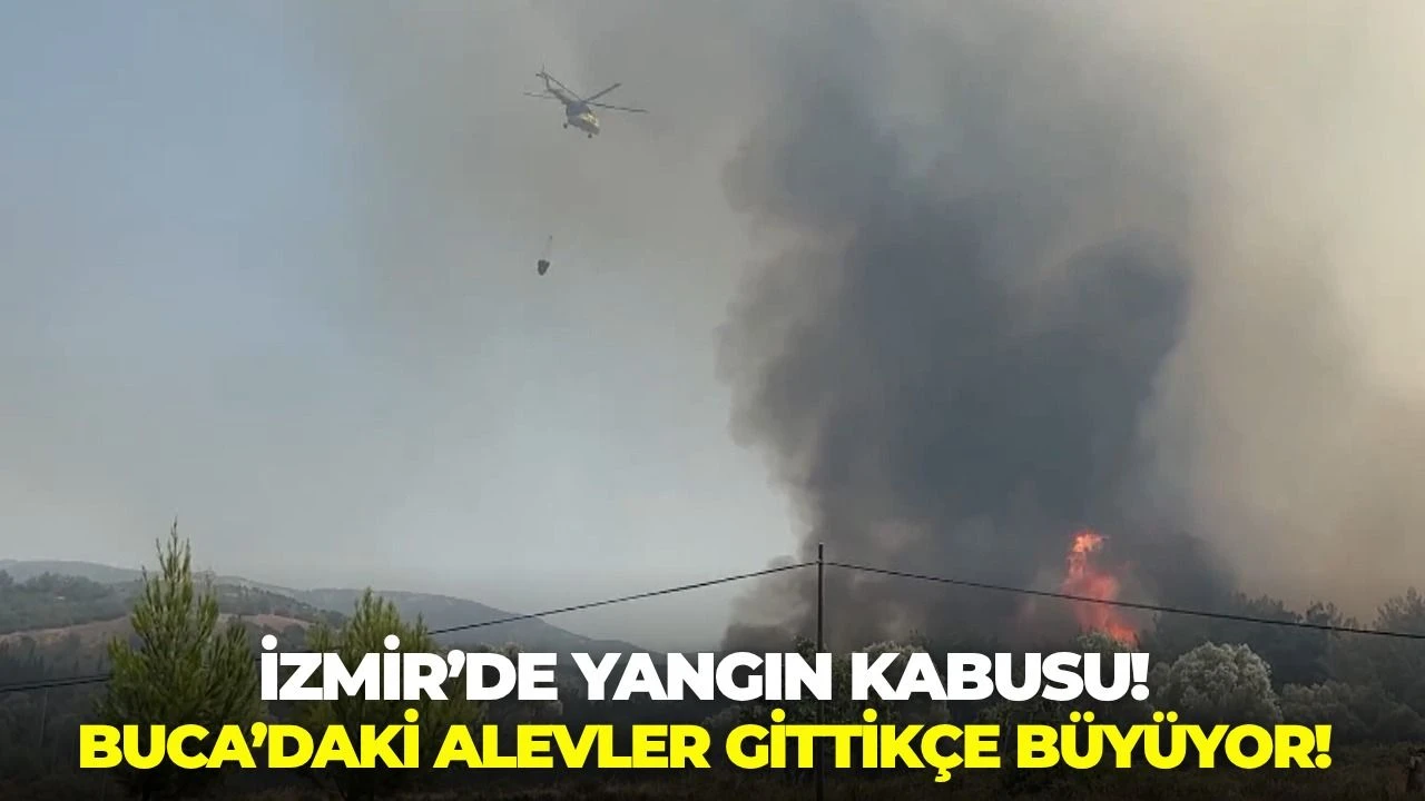 Bornova’dan Buca’ya Sıçrayan Yangın Büyüyor!