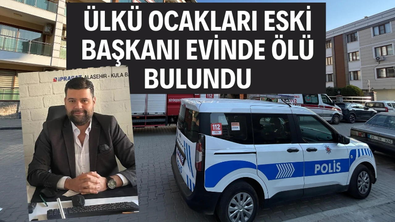 ESKİ ÜLKÜ OCAKLARI BAŞKANI EVİNDE ÖLÜ BULUNDU!
